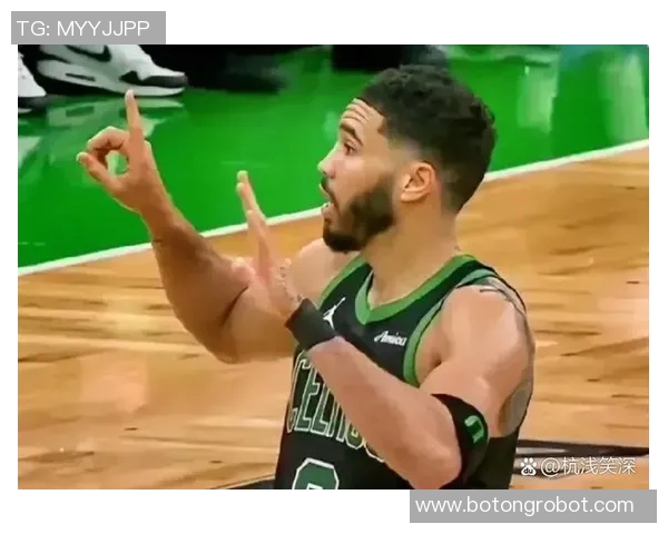 杰森塔图姆如何在NBA赛场上展现超凡实力与领导才能 杰森塔图姆如何在NBA赛场上展现超凡实力与领导才能